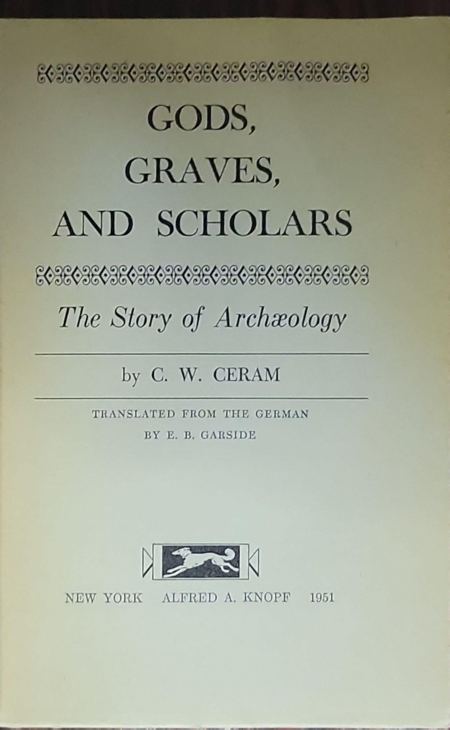 Gods, Graves, and Scholars: The Story of Archaeology