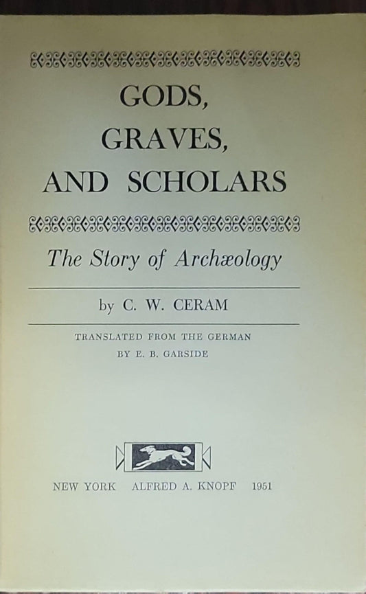 Gods, Graves, and Scholars: The Story of Archaeology