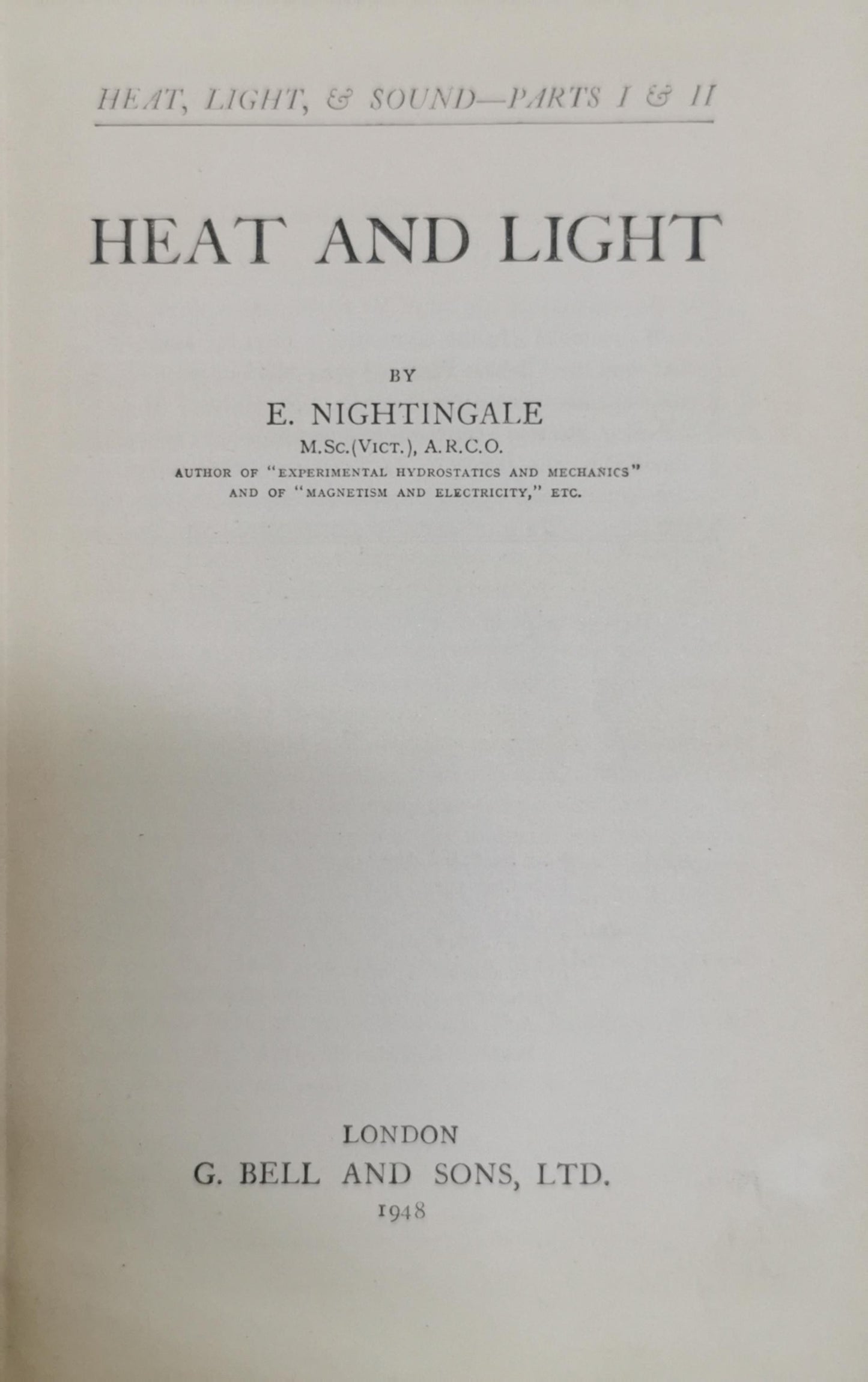 Heat and Light: Heat, Light, & Sound—Parts I & II By E. Nightingale