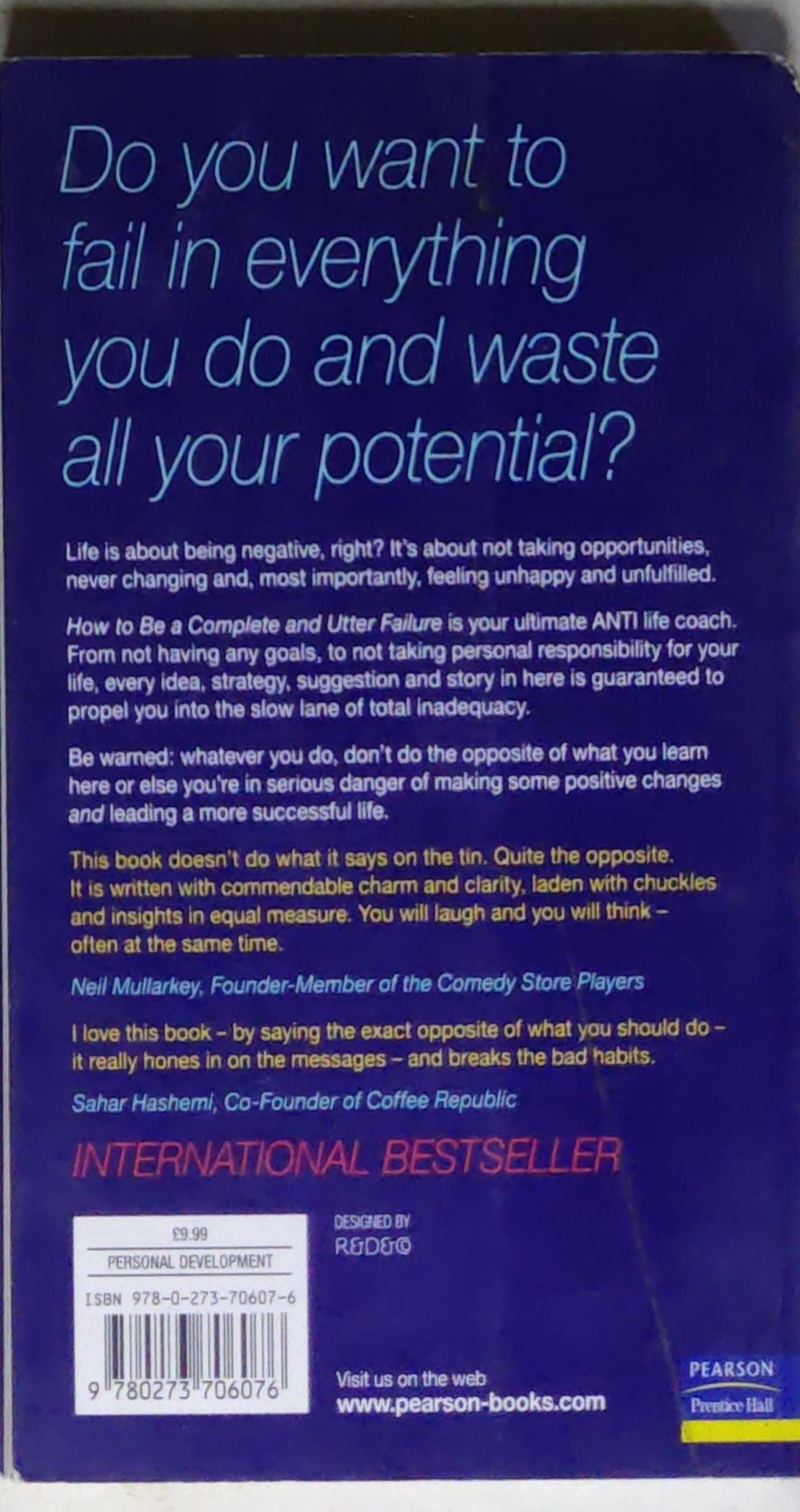 How to Be a Complete and Utter Failure in Life, Work & Everything: 44½ steps to lasting underachievement