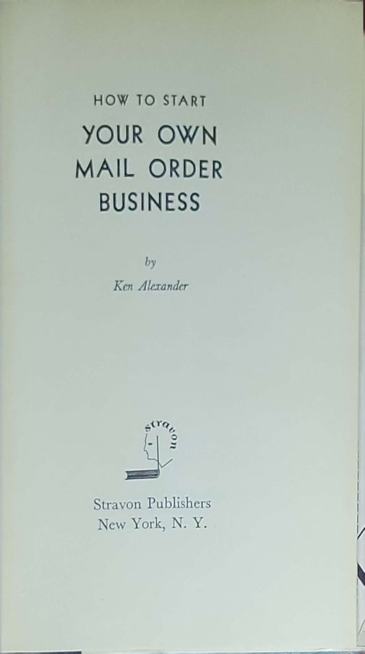 How to Start Your Own Mail Order Business: Deluxe Cloth Bound Edition