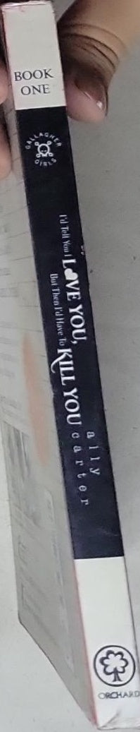 I'd Tell You I Love You, But Then I'd Have to Kill You