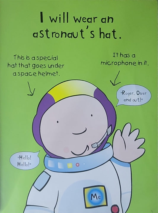 I'm going to be the best astronaut ever ever!