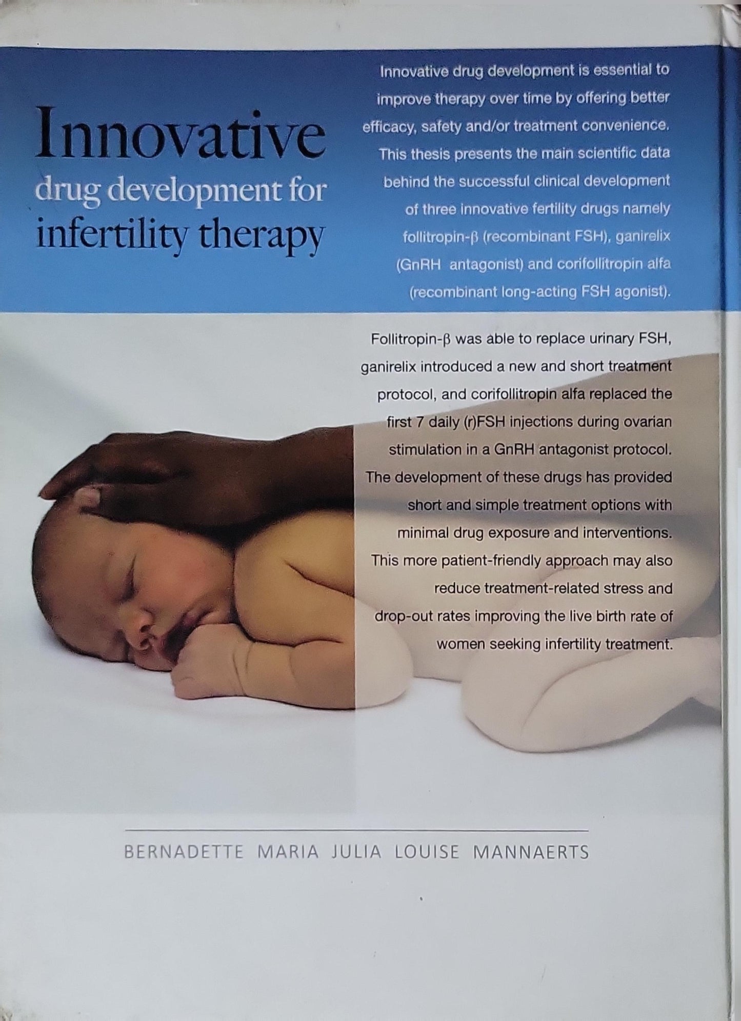 Innovative: drug development for infertility therapy By Bernadette Maria Julia Louise Mannaerts