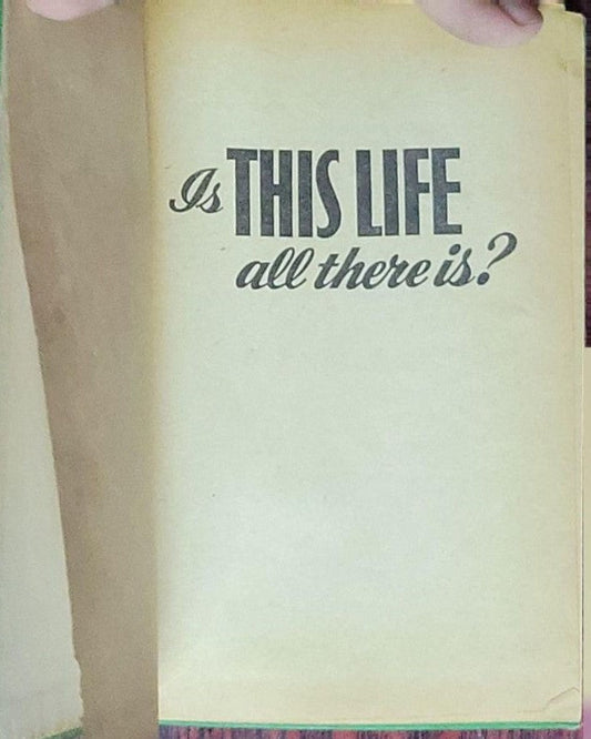 Is This Life All There Is?