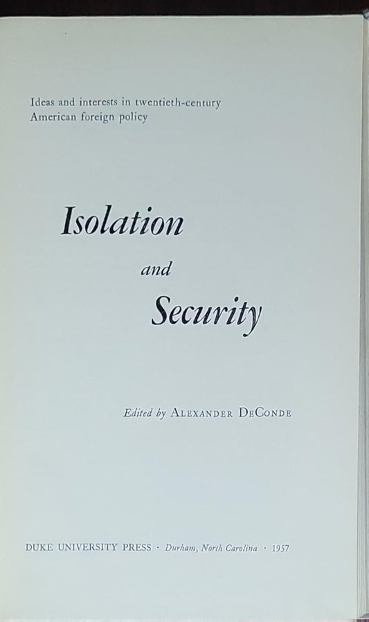Isolation and Security: Ideas and Interests in Twentieth-Century American Foreign Policy