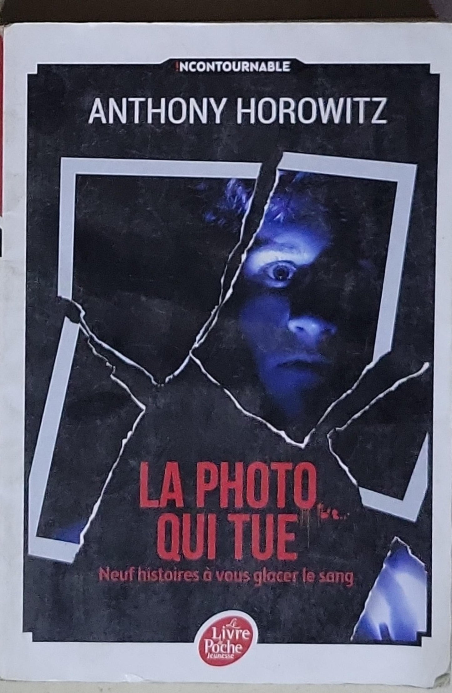 La photo qui tue: Neuf histoires à vous glacer le sang