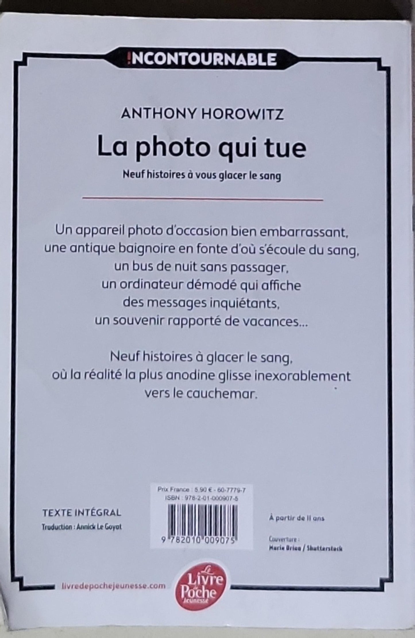 La photo qui tue: Neuf histoires à vous glacer le sang