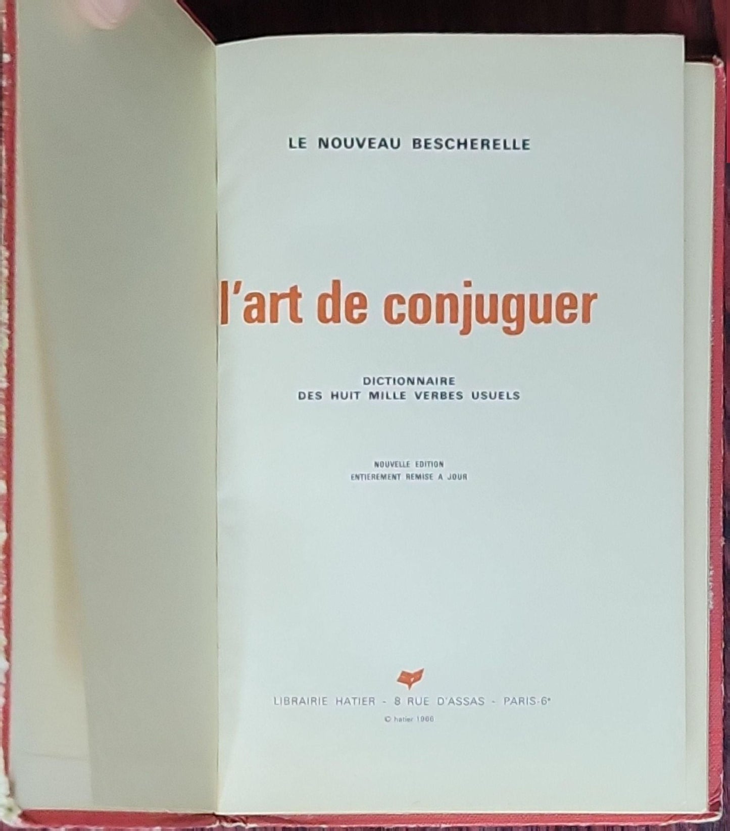 Le nouveau Bescherelle : L'art de conjuguer — Dictionnaire des huit mille verbes usuels