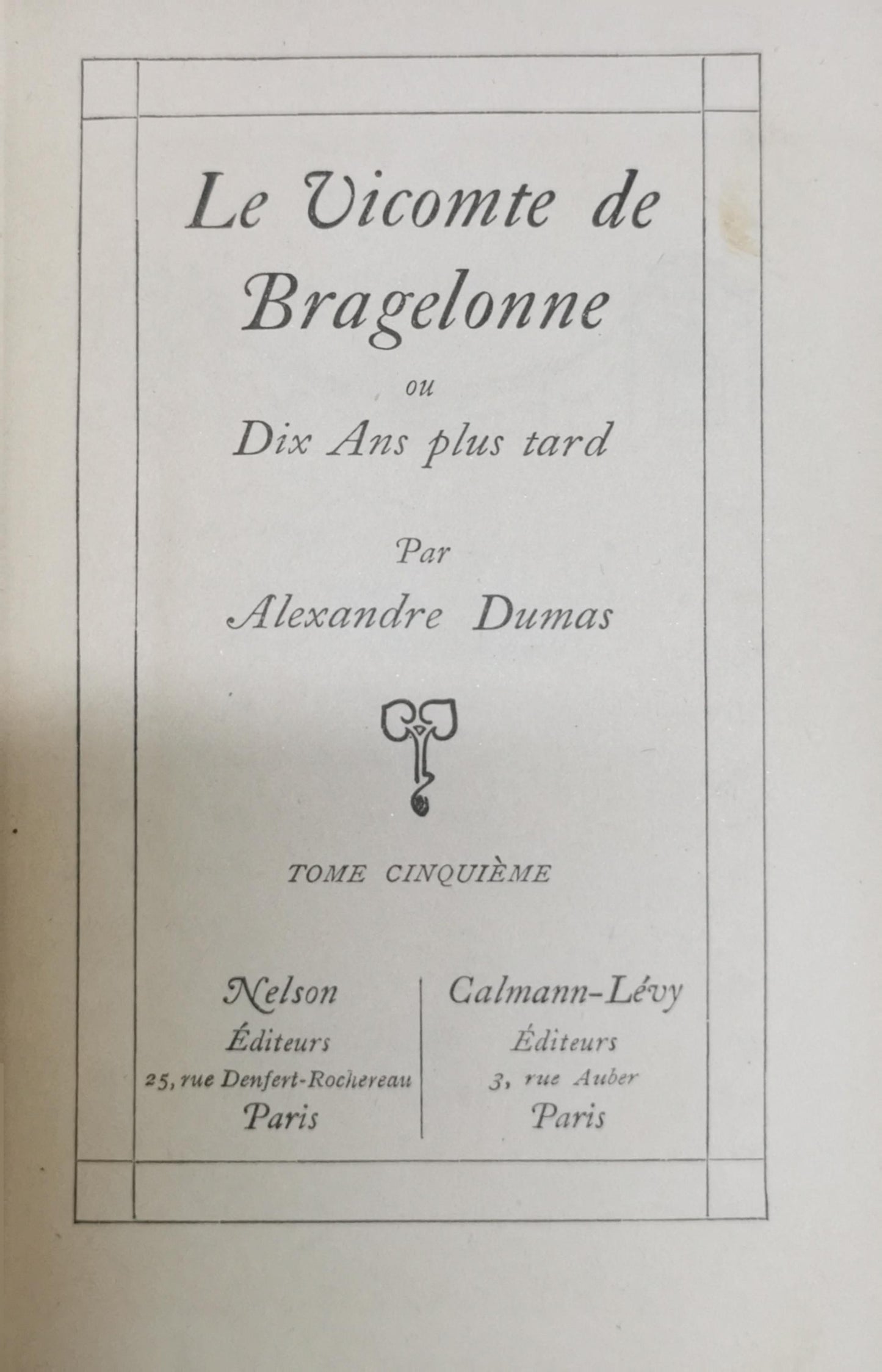 Le Vicomte de Bragelonne: ou Dix Ans plus tard By Alexandre Dumas