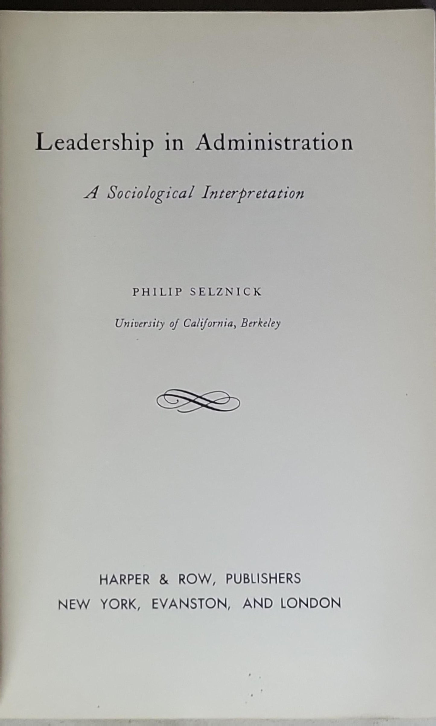 Leadership in Administration: A Sociological Interpretation