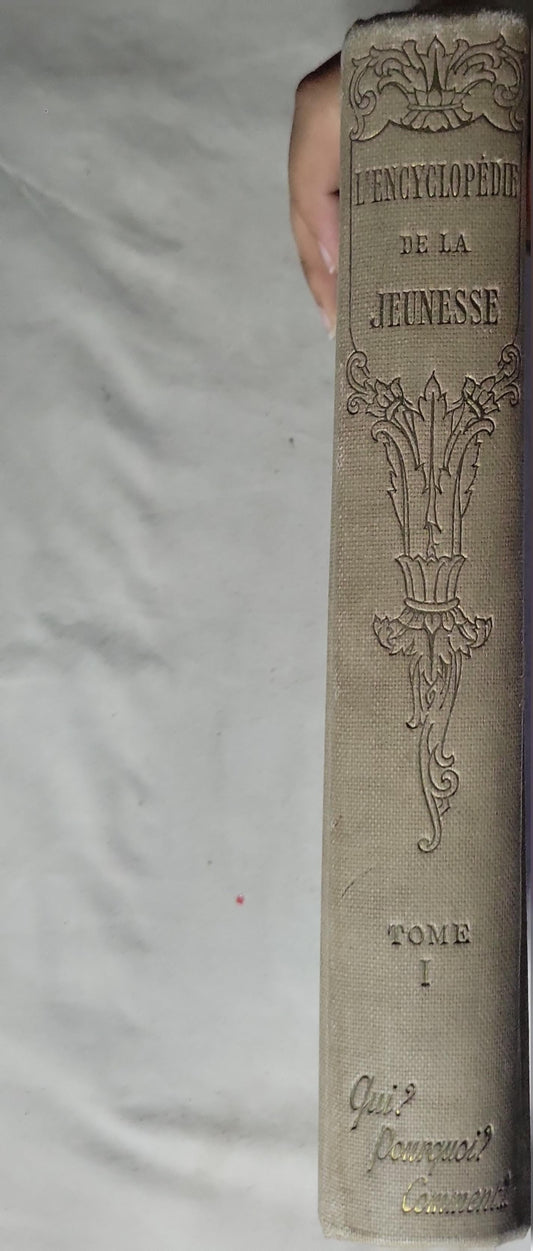 L'ENCYCLOPÉDIE DE LA JEUNESSE: Qui ? Pourquoi ? Comment ? Vol. I
