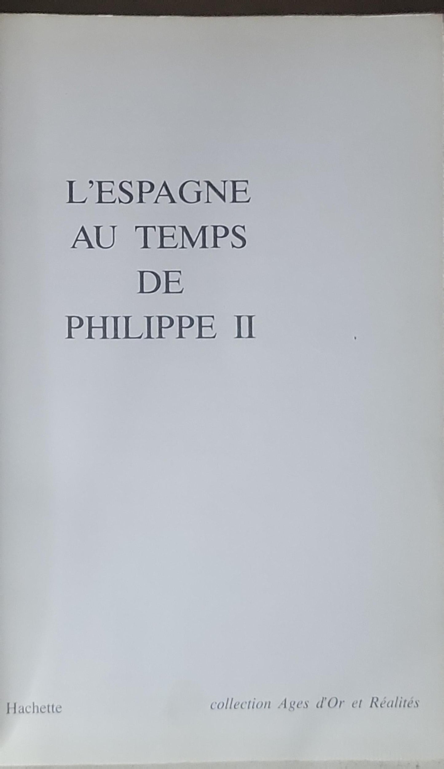 L'ESPAGNE AU TEMPS DE PHILIPPE II