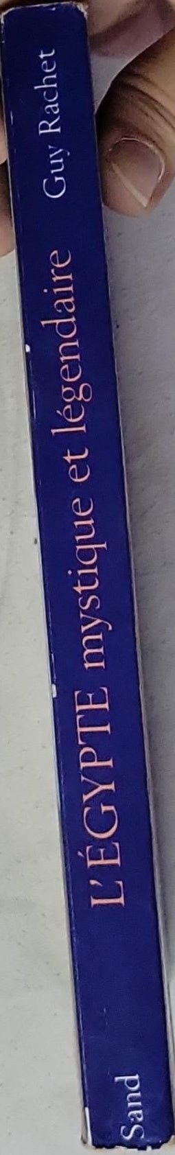 L'Égypte mystique et légendaire: A la découverte de