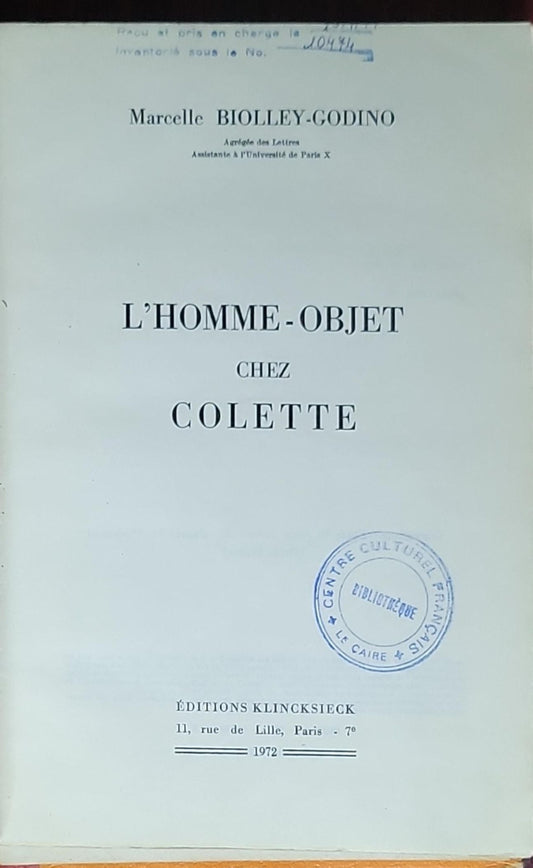 L'homme-objet chez Colette: A publication of Université de Paris X Nanterre. Lettres et sciences humaines. Série A: Thèses et travaux, no. 17