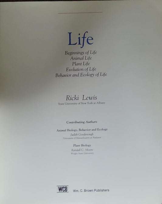 Life: Beginnings of Life Animal Life Plant Life Evolution of Life Behavior and Ecology of Life