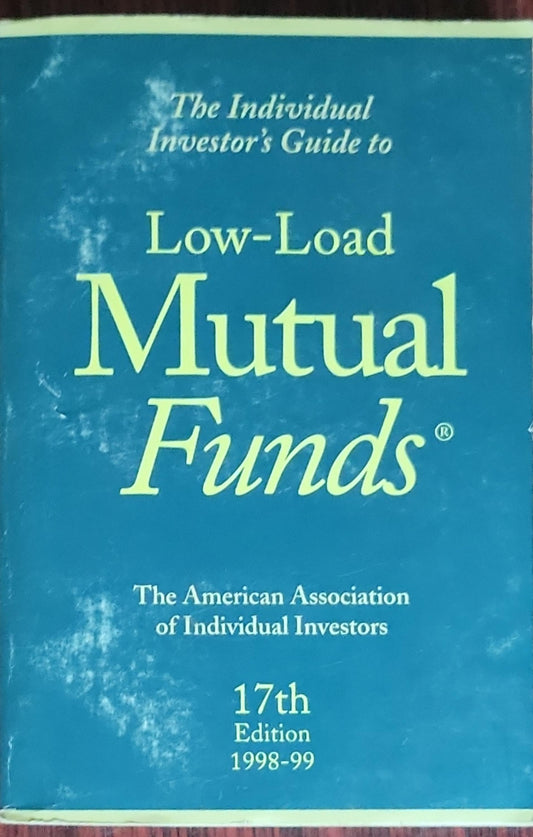 Low-Load Mutual Funds: The Individual Investor's Guide to