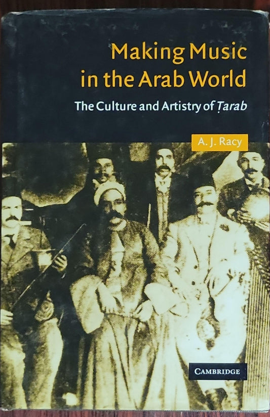 Making Music in the Arab World: The Culture and Artistry of Tarab