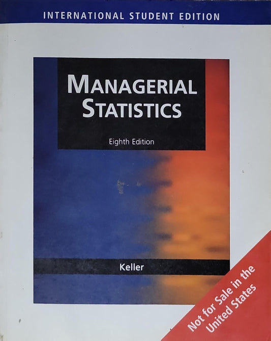 Managerial Statistics: 8th Edition, International Student Edition