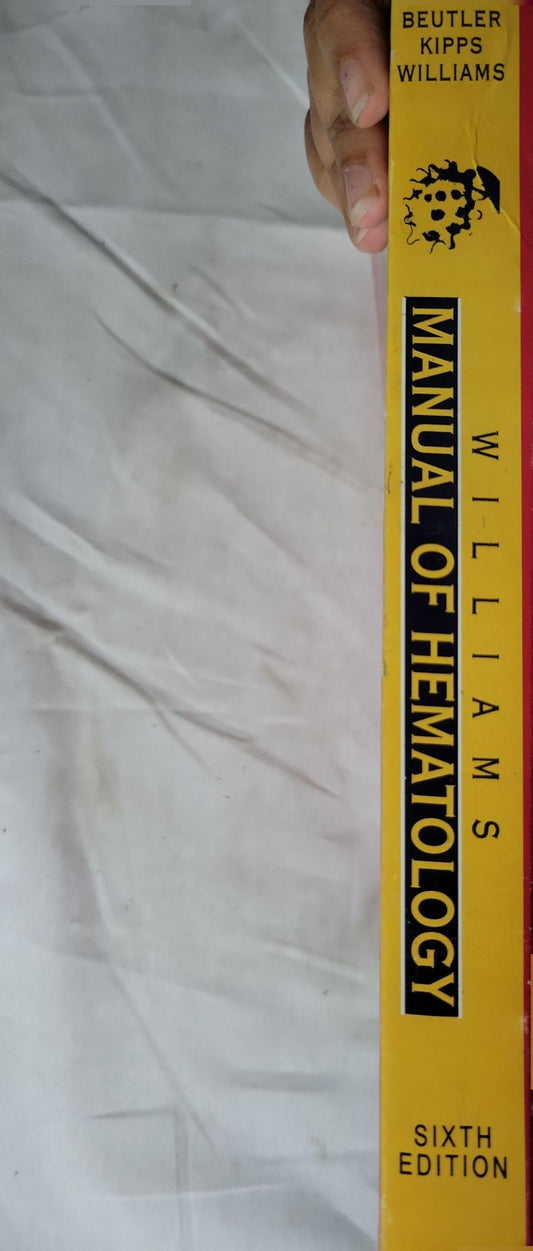 Manual of Hematology: Williams Sixth Edition By Marshall A. Lichtman and Ernest Beutler and Thomas J. Kipps and William J. Williams