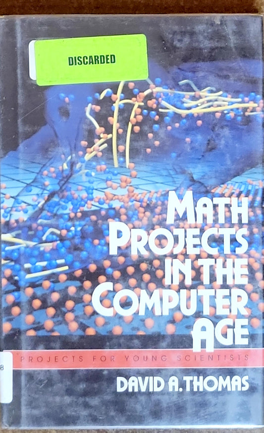 Math Projects in the Computer Age: Projects for Young Scientists