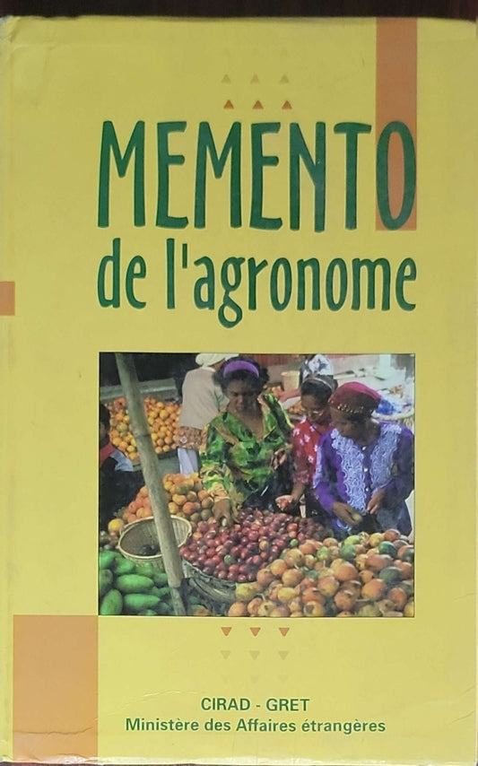 Mémento de l'agronome: (édition 4e, éditions du GRET/CIRAD/Ministère des Affaires étrangères)