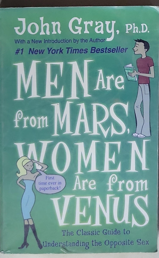 MEN Are From MARS, WOMEN Are From VENUS: The Classic Guide to Understanding the Opposite Sex