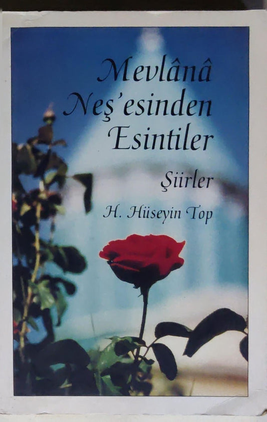 Mevlana Neş’esinden Esintiler / Şiirler 1