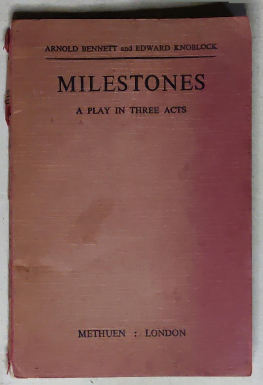 Milestones: A Play in Three Acts