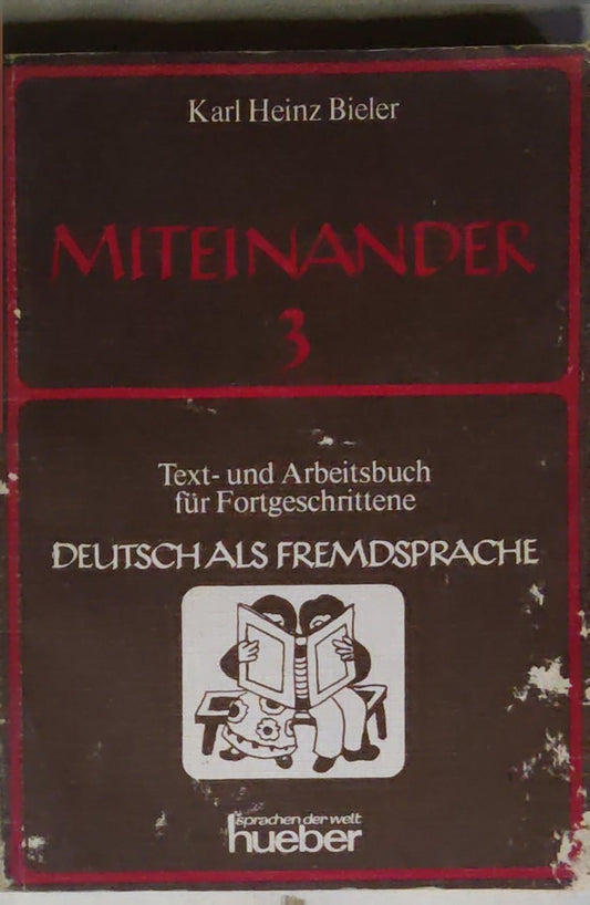 Miteinander 3: Text- und Arbeitsbuch für Fortgeschrittene / Deutsch als Fremdsprache