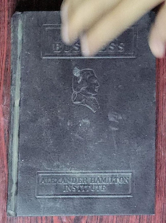 Modern Business: A Series of Texts Prepared as Part of the Modern Business Course and Service of the Alexander Hamilton Institute