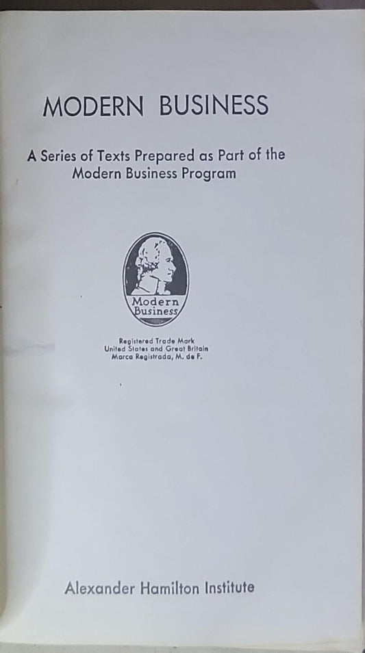 MODERN BUSINESS: A Series of Texts Prepared as Part of the Modern Business Program