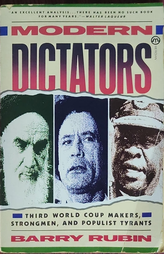 Modern Dictators: Third World Coup Makers, Strongmen, and Populist Tyrants