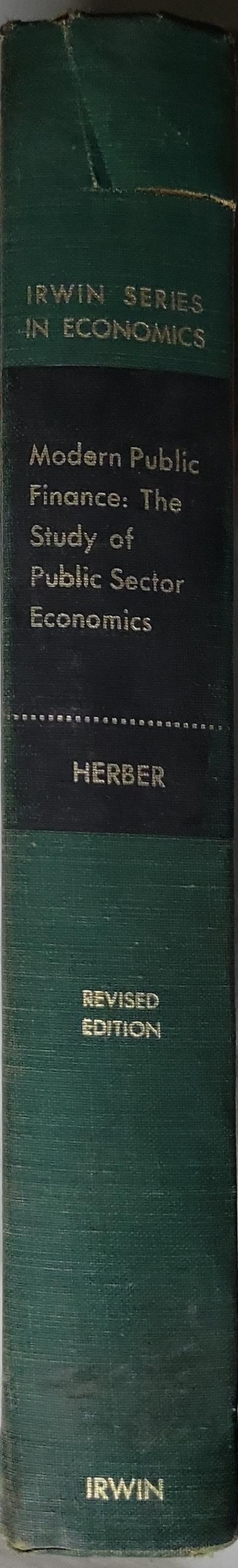 Modern Public Finance: The Study of Public Sector Economics By Bernard P. Herber