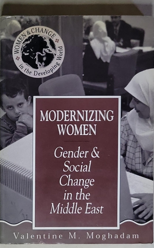 Modernizing Women: Gender & Social Change in the Middle East