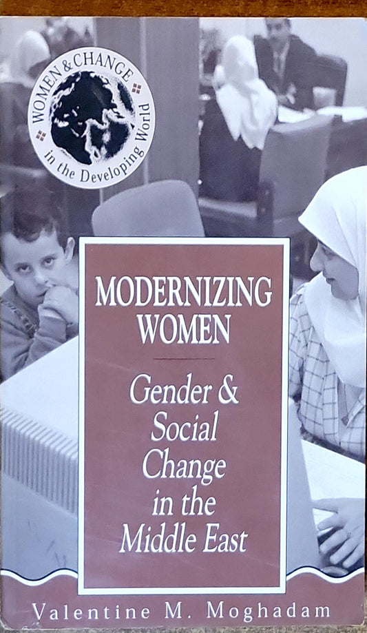 Modernizing Women: Gender & Social Change in the Middle East