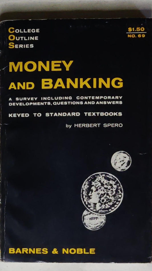 Money and Banking: A Survey Including Contemporary Developments, Questions and Answers Keyed to Standard Textbooks