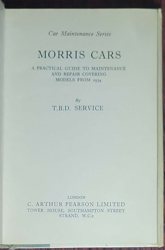 Morris Cars: A Practical Guide to Maintenance and Repair Covering Models from 1934