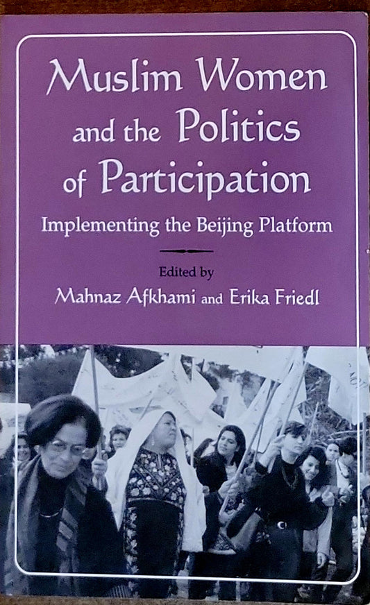 Muslim Women and the Politics of Participation: Implementing the Beijing Platform