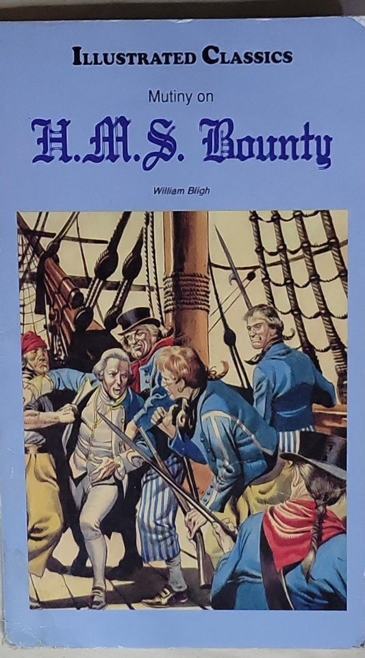 Mutiny on H.M.S. Bounty: Illustrated Classics