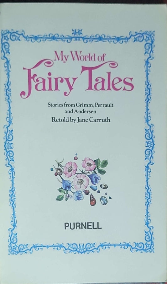 My World of Fairy Tales: Stories from Grimm, Perrault, and Andersen