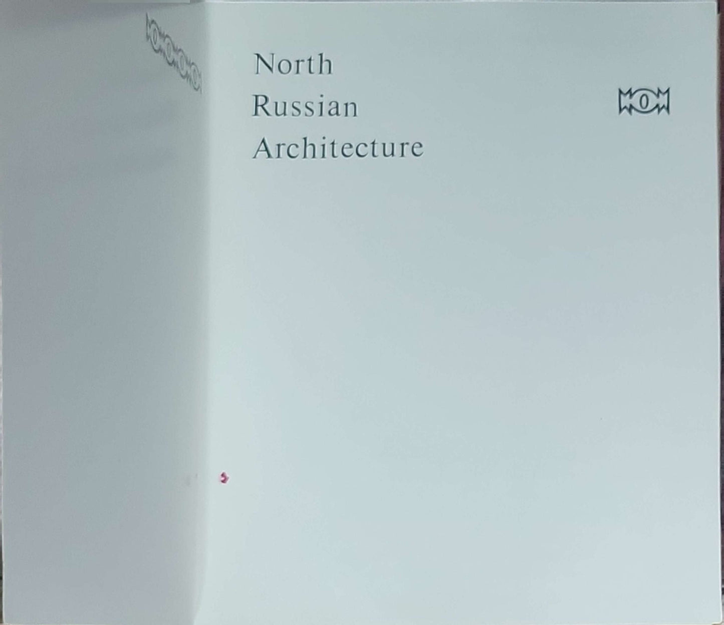 North Russian Architecture: (First English Edition)