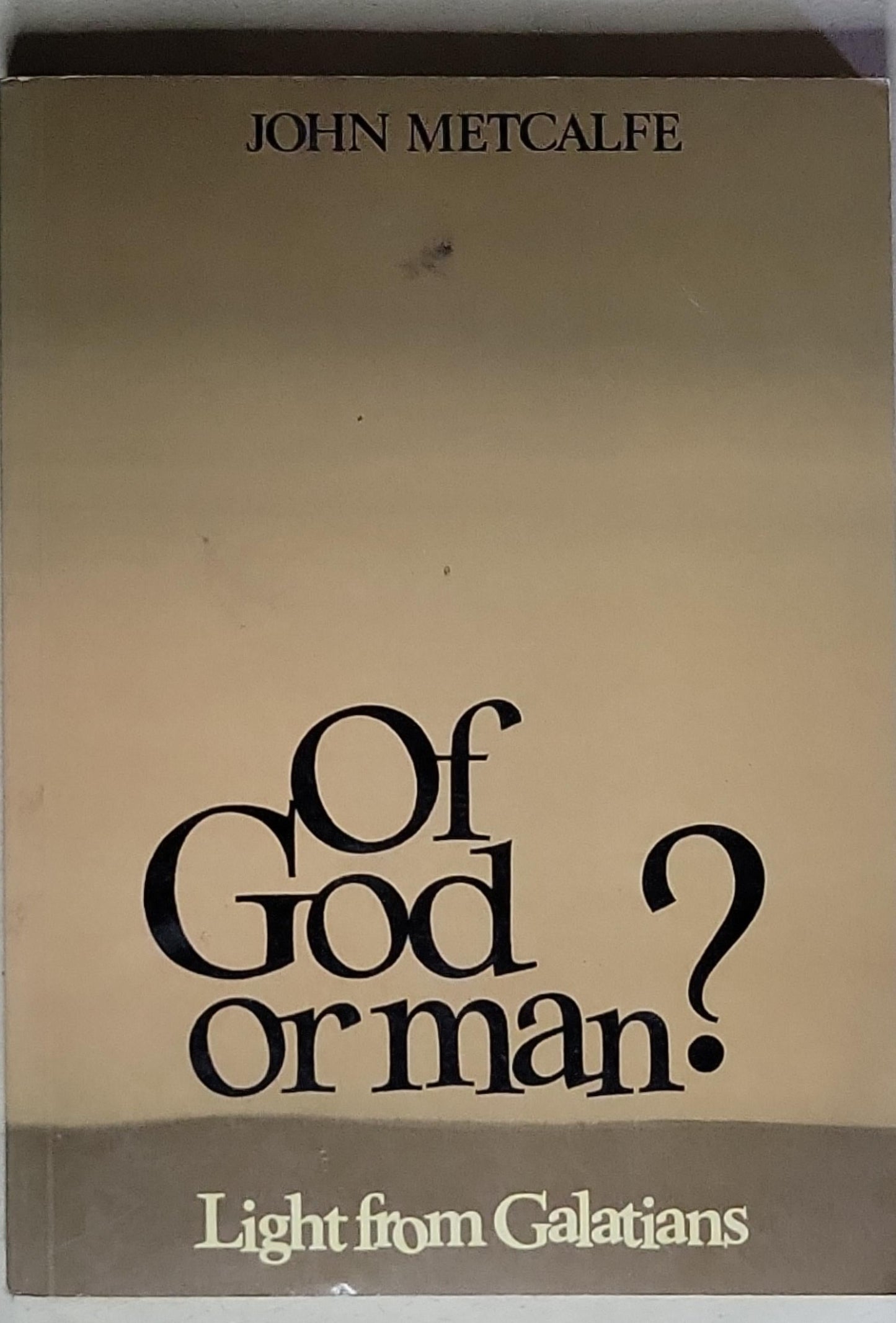 Of God or Man?: Light from Galatians