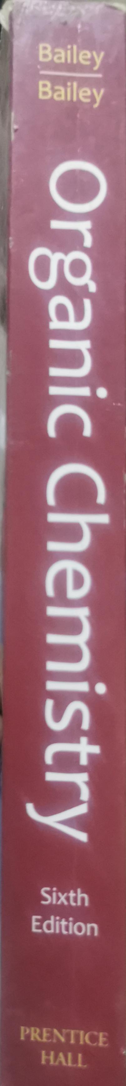 Organic Chemistry: A Brief Survey of Concepts and Applications By Philip S. Bailey, Jr. and Christina A. Bailey