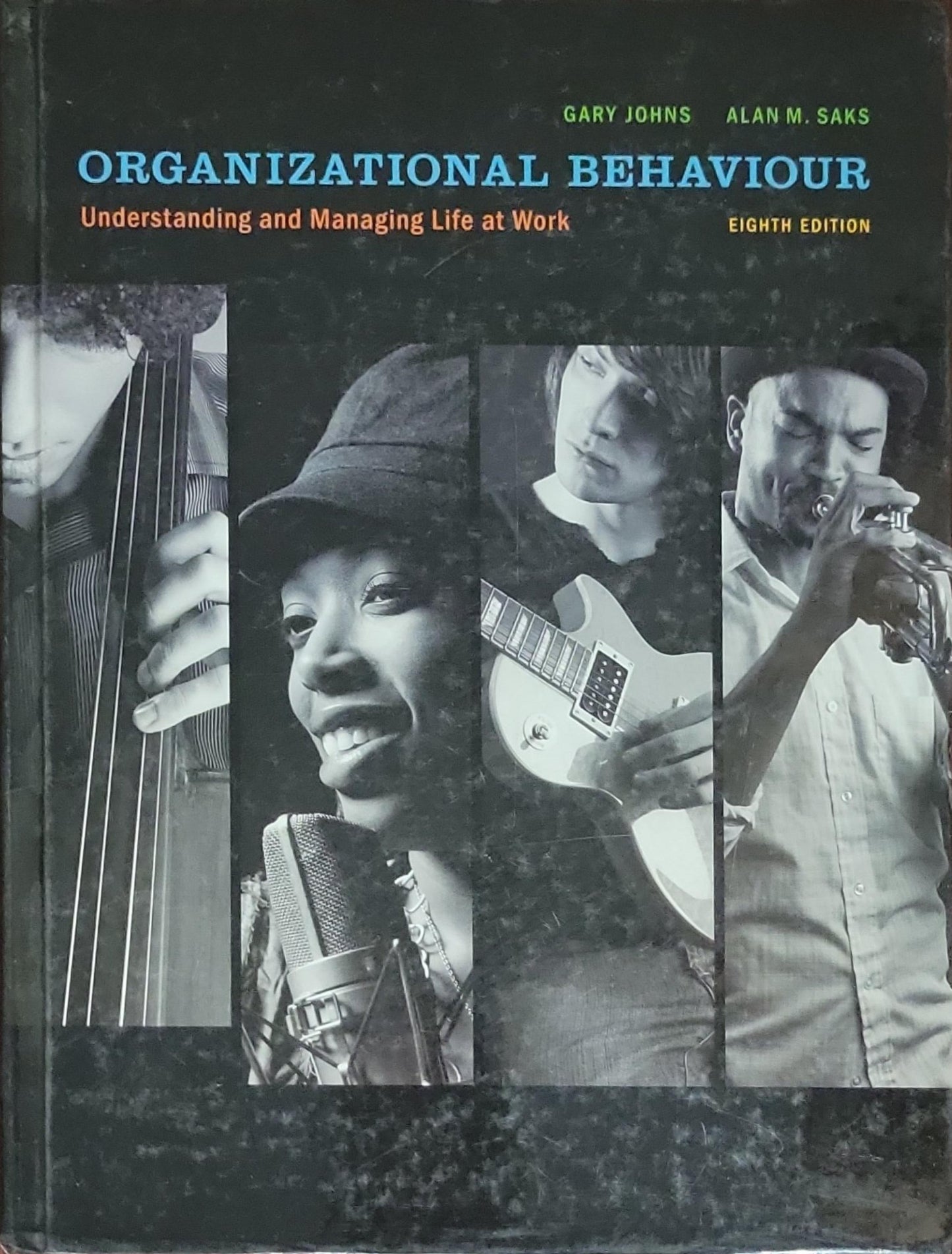 ORGANIZATIONAL BEHAVIOUR: Understanding and Managing Life at Work
