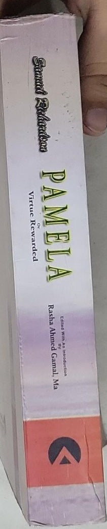 Pamela; or, Virtue Rewarded: Edited with An Introduction By Rasha Ahmed Gamal, Ma