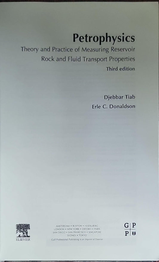 Petrophysics: Theory and Practice of Measuring Reservoir Rock and Fluid Transport Properties