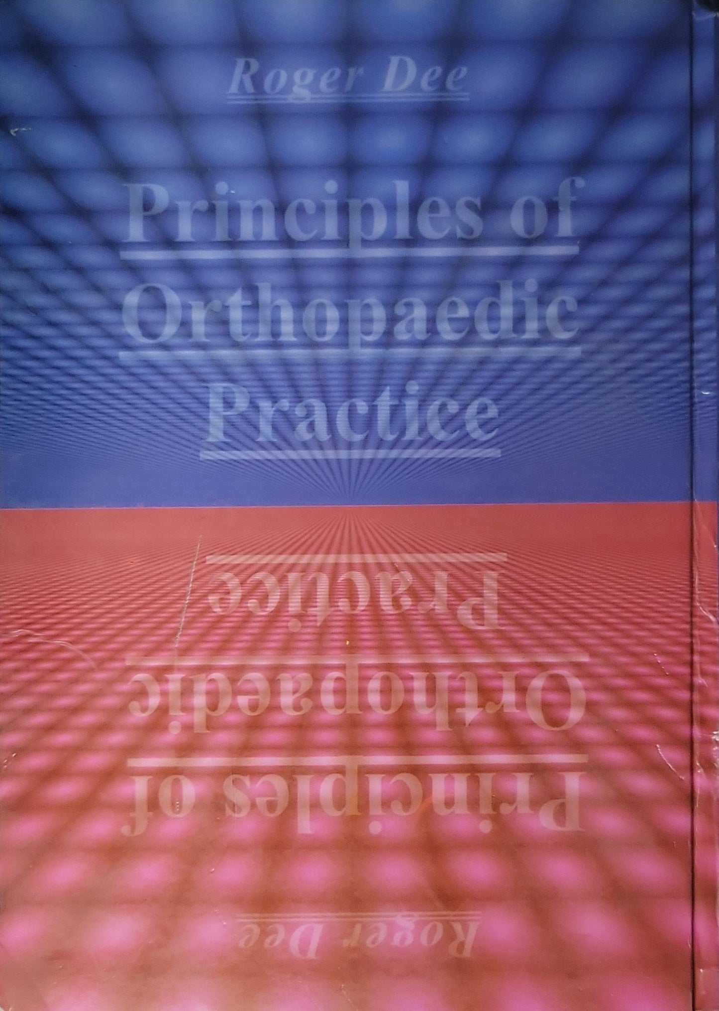 Principles of Orthopaedic Practice: Volume III By Roger Dee and Martin Gruber and Lawrance Hurst and Stephen Kottmeier