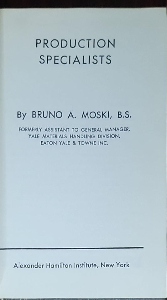 Production Specialists: By Bruno A. Moski, B.S.