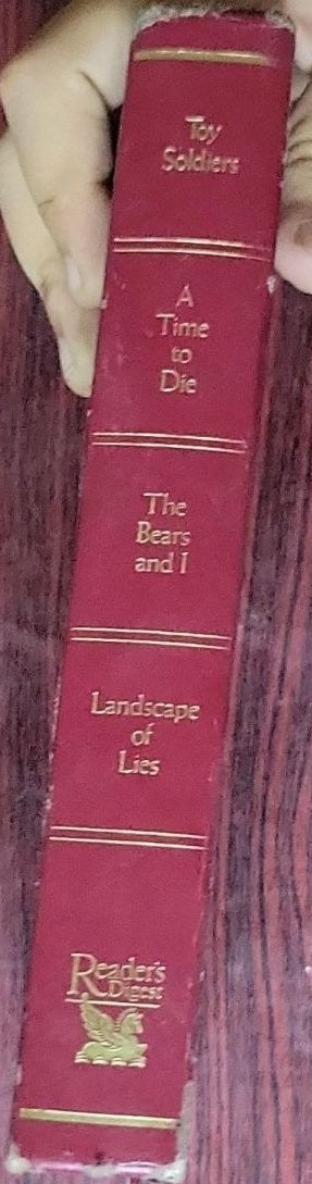 Reader's Digest Condensed Books: Toy Soldiers / A Time to Die / The Bears and I / Landscape of Lies: (Four-novel condensed edition)